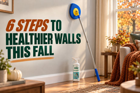 Why Cleaning Walls Matters More in Fall (and How to Do It the Healthier Way)