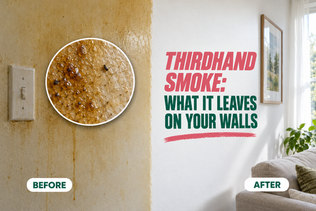 Thirdhand Smoke: How to Clean Cigarette Smoke Off Walls (and Why It Matters)